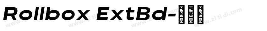Rollbox ExtBd字体转换 Rollbox ExtBd字体转换